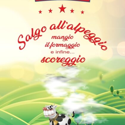 salgo alpeggio mangio il formaggio e infine scoreggio