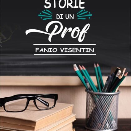 storie di un prof Fanio Visentin