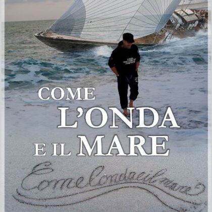 COME L'ONDA E IL MARE