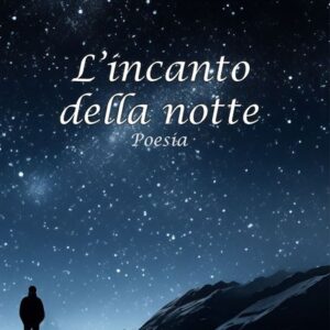 copertina della silloge poetica di Luciano Postogna L'incanto della notte